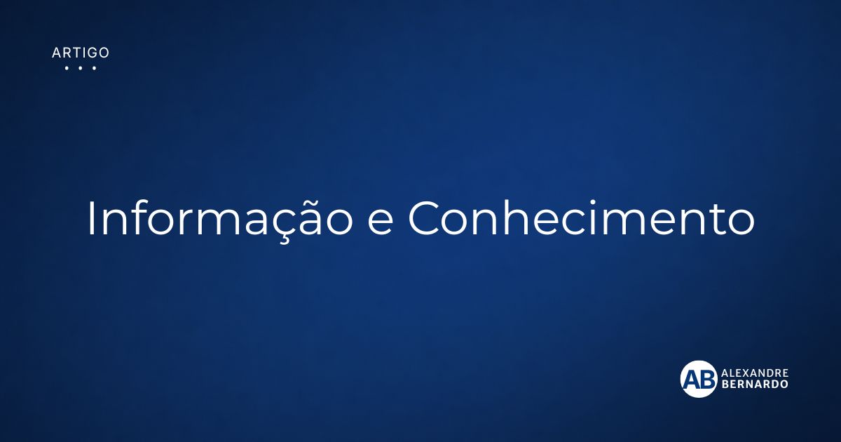 Imagem de capa do artigo sobre informação e conhecimento, por Alexandre Bernardo
