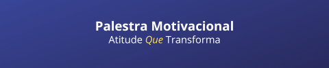 Palestra sobre motivação e atitude