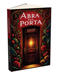 Capa do livro Abra Sua Porta do autor Alexandre Bernardo