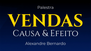 Imagem de divulgação da palestra de vendas Causa e Efeito
