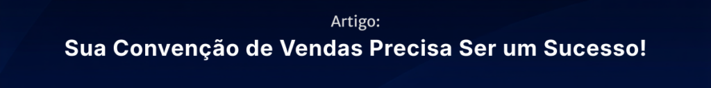 Banner informativo sobre artigo de Palestrante para Convenção de Vendas | Alexandre Bernardo