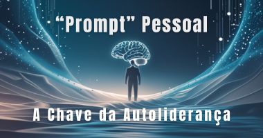 Imagem do artigo sobre auto-liderança e motivação através do prompt pessoal