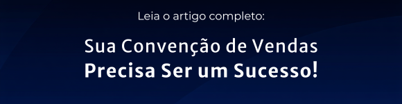 Imagem do artigo do palestrante Alexandre Bernardo sobre convenção de vendas e sucesso