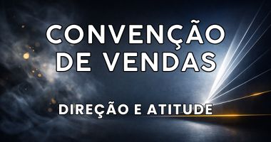 Convenção de vendas direciona atitudes | Alexandre Bernardo